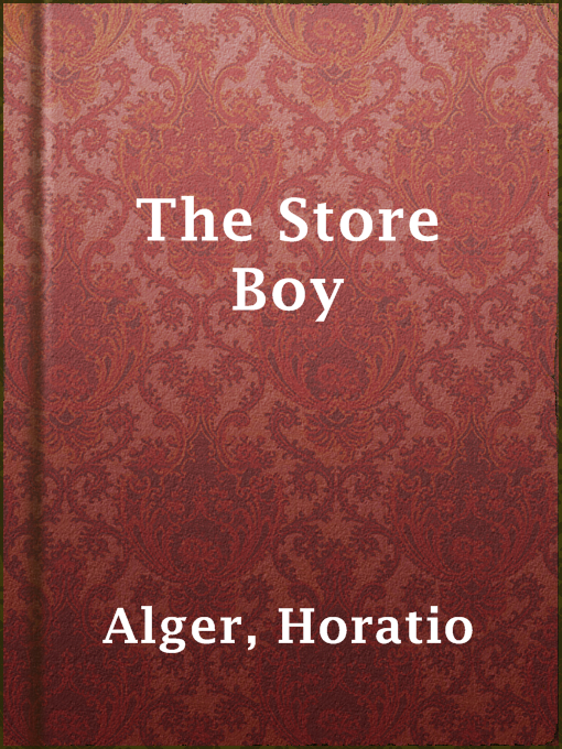 Title details for The Store Boy by Horatio Alger - Available